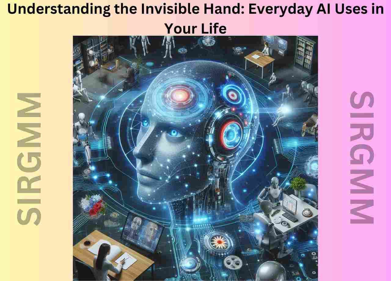 Understanding the Invisible Hand Everyday AI Uses in Your Life